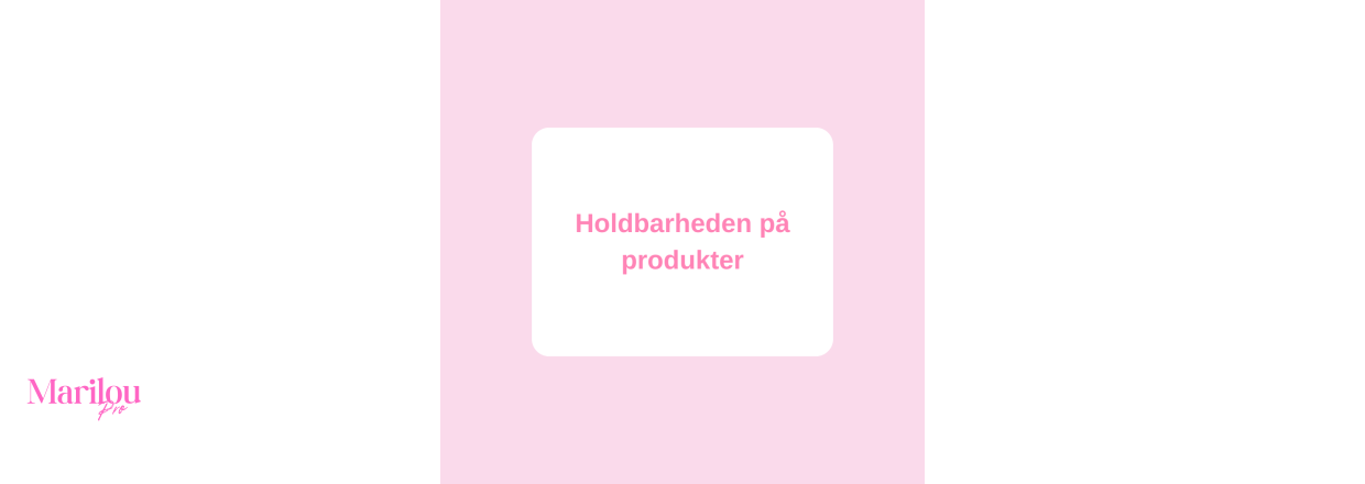 Holdbarheden p produkter