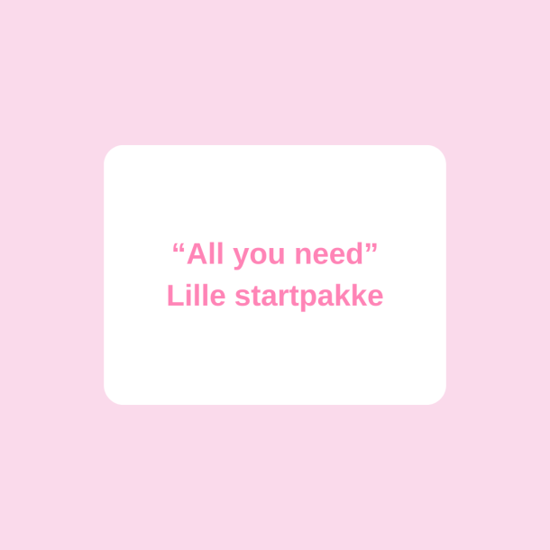 All you need - Voks Startpakke - Lille 